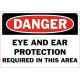 Danger Eye And Ear Protection Required In This Area Safety Sign
