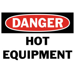 Danger Hot Equipment Safety Sign