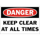 Danger Keep Clear At All Times Safety Sign