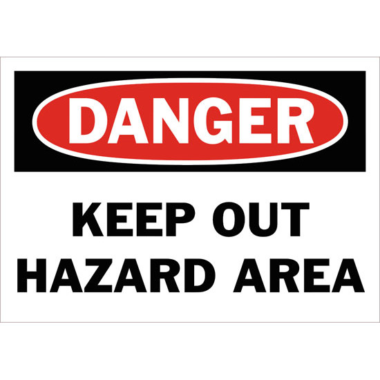 Danger Keep Out Hazard Area Safety Sign