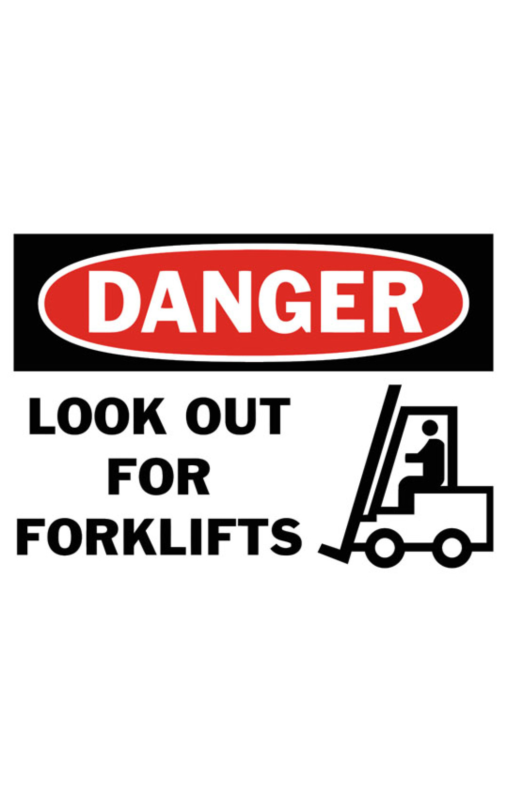 Danger Look Out For Forklifts Safety Sign
