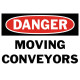Danger Moving Conveyors Safety Sign