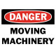 Danger Moving Machinery Safety Sign