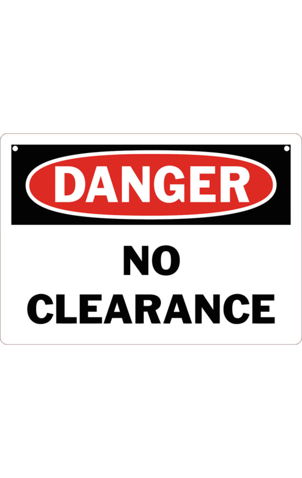 Danger No Clearance Safety Sign