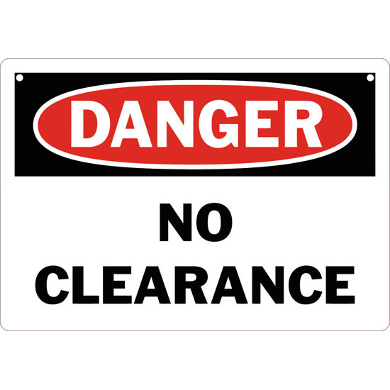 Danger No Clearance Safety Sign