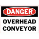 Danger Overhead Conveyor Safety Sign