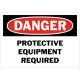 Danger Protective Equipment Required Safety Sign