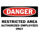 Danger Restricted Area Authorized Employees Only Safety Sign