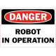 Danger Robot In Operation Safety Sign