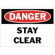Danger Stay Clear Safety Sign