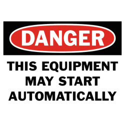 Danger This Equipment May Start Automatically Safety Sign
