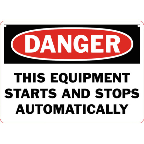 Danger This Equipment Starts And Stops Automatically Safety Sign