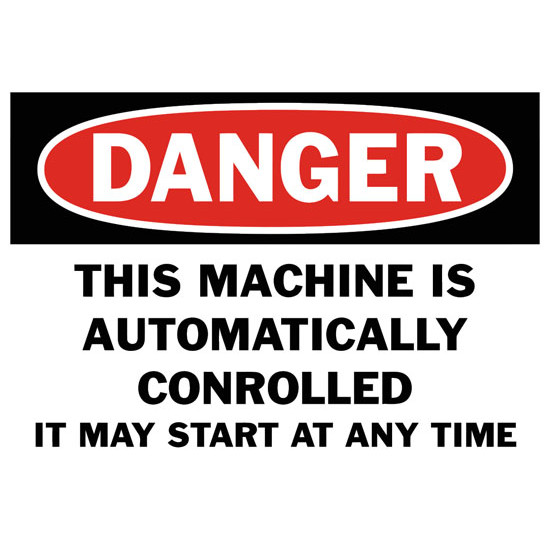 Danger This Machine Is Automatically Conrolled It May Start At Any Time Safety Sign