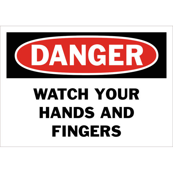 Danger Watch Your Hands And Fingers Safety Sign
