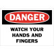 Danger Watch Your Hands And Fingers Safety Sign