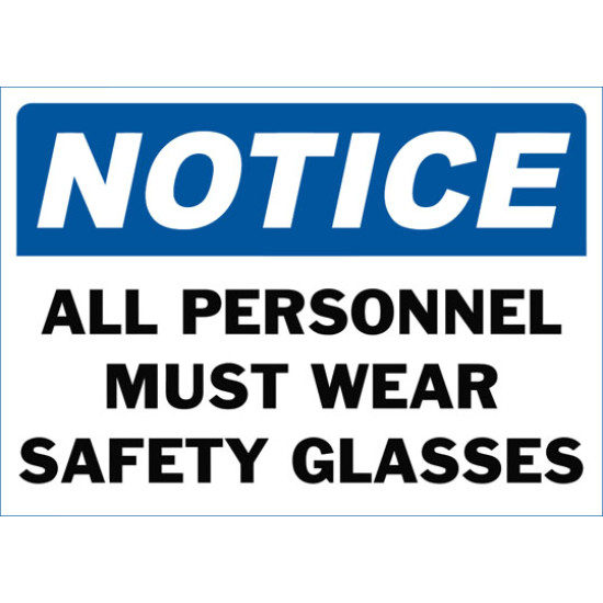 Notice All Personnel Must Wear Safety Glasses Safety Sign
