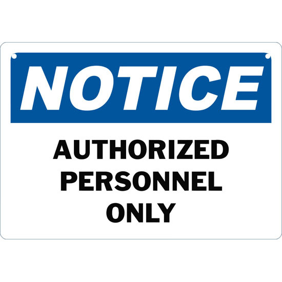 Notice Authorized Personnel Only Safety Sign