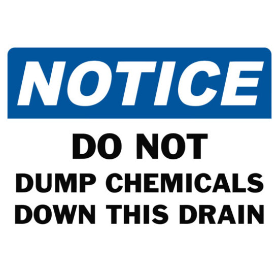 Notice Do Not Dump Chemicals Down This Drain Safety Sign