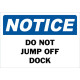 Notice Do Not Jump Off Dock Safety Sign