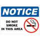 Notice Do Not Smoke In This Area Safety Sign