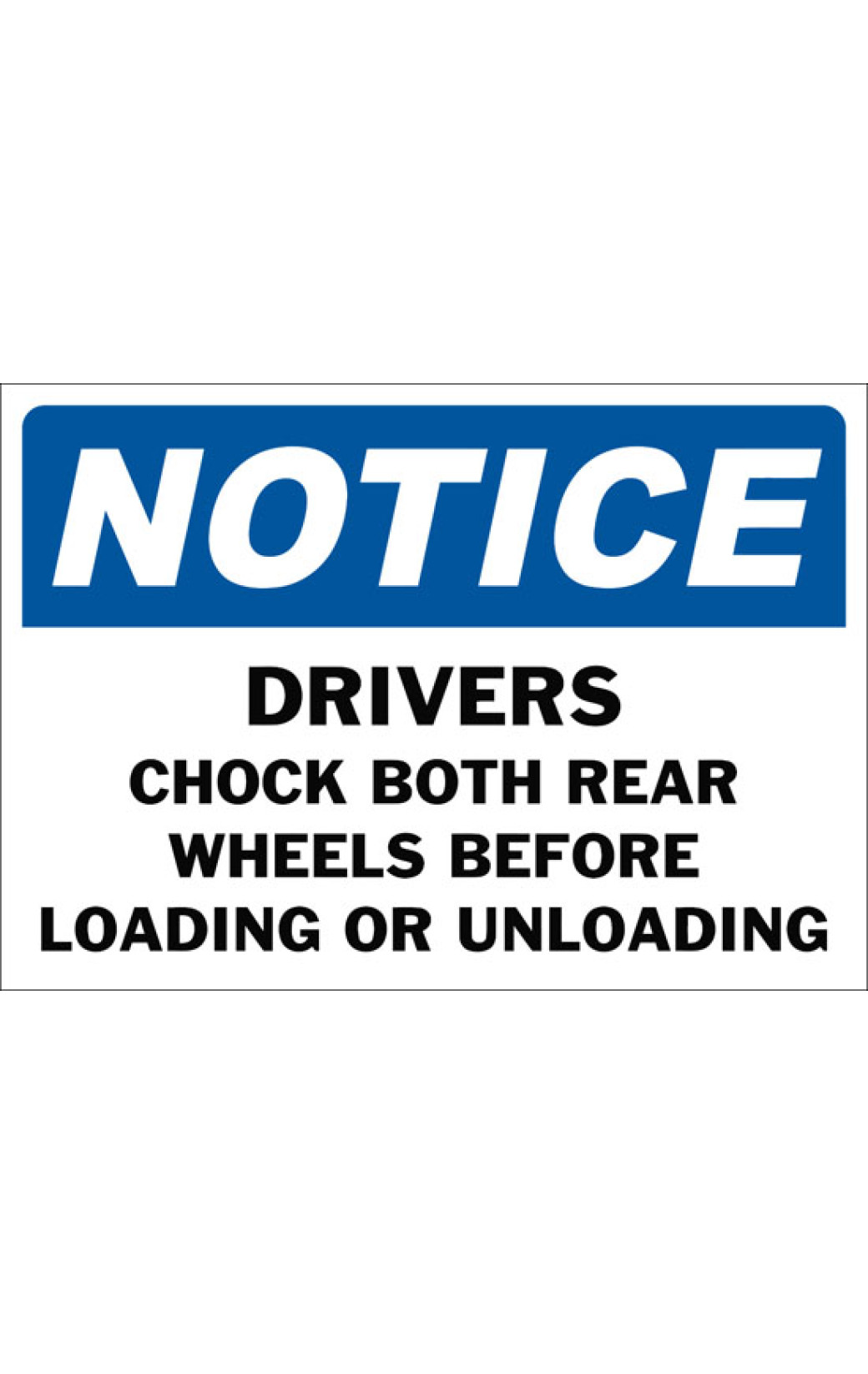 Notice Drivers Chock Both Rear Wheels Before Loading Or Unloading ...