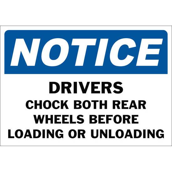 Notice Drivers Chock Both Rear Wheels Before Loading Or Unloading Safety Sign