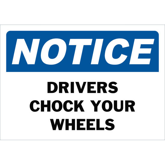 Notice Drivers Chock Your Wheels Safety Sign
