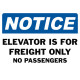 Notice Elevator Is For Freight Only No Passengers Safety Sign