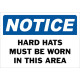 Notice Hard Hats Must Be Worn In This Area Safety Sign