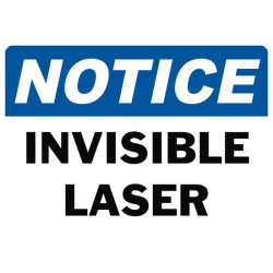 Notice Invisible Laser Safety Sign