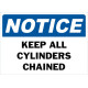 Notice Keep All Cylinders Chained Safety Sign