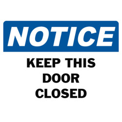 Notice Keep This Door Closed Safety Sign
