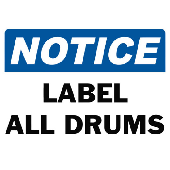 Notice Label All Drums Safety Sign