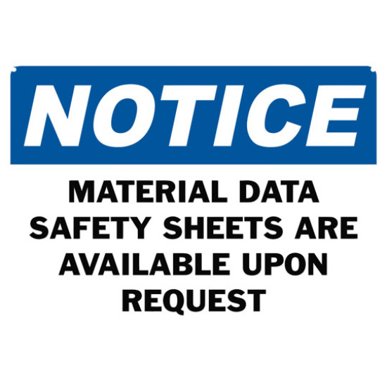 Notice Material Data Safety Sheets Are Available Upon Request Safety Sign
