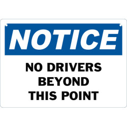 Notice No Drivers Beyond This Point Safety Sign