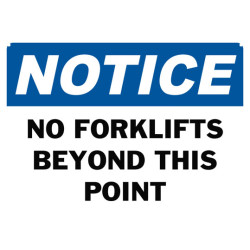 Notice No Forklifts Beyond This Point Safety Sign