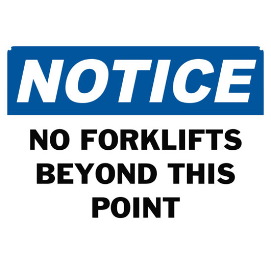 Notice No Forklifts Beyond This Point Safety Sign