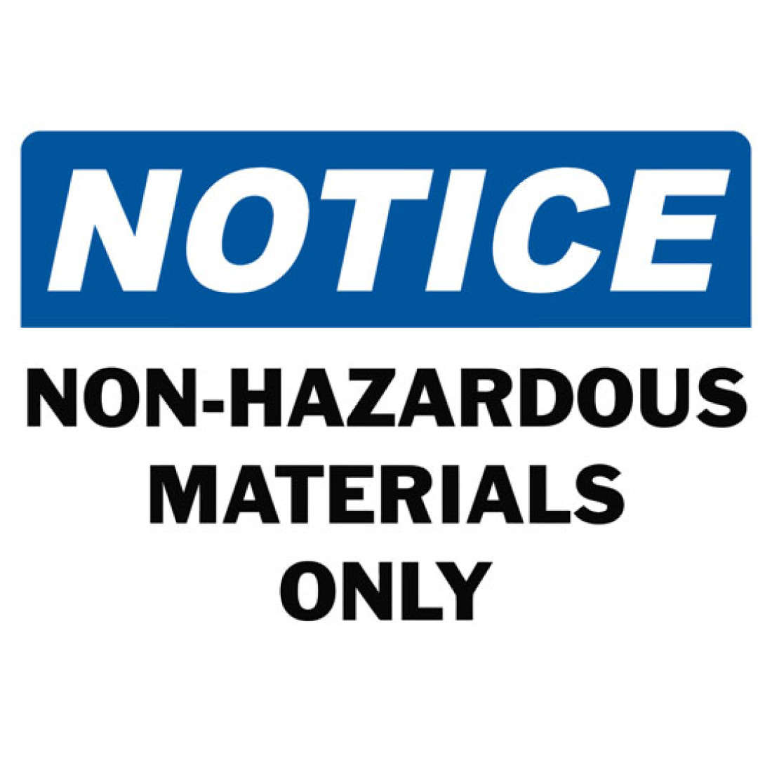 notice-non-hazardous-materials-only-safety-sign