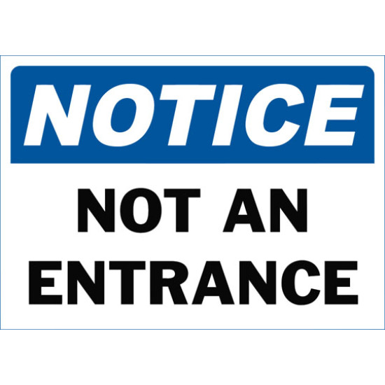 Notice Not An Entrance Safety Sign