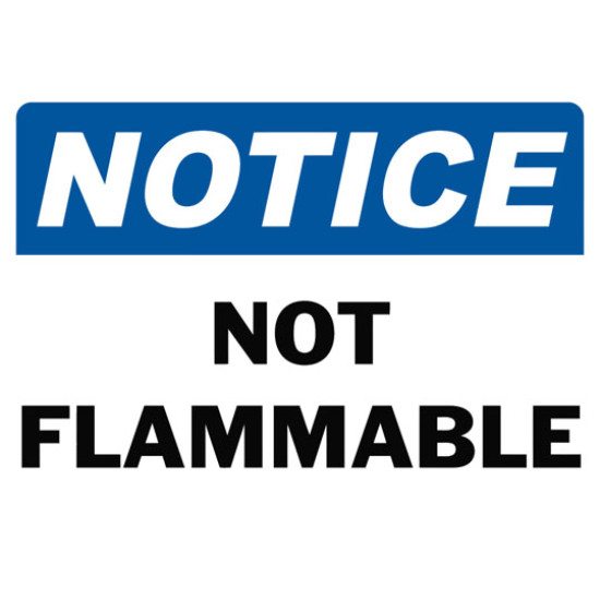 Notice Not Flammable Safety Sign