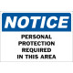 Notice Personal Protection Required In This Area Safety Sign