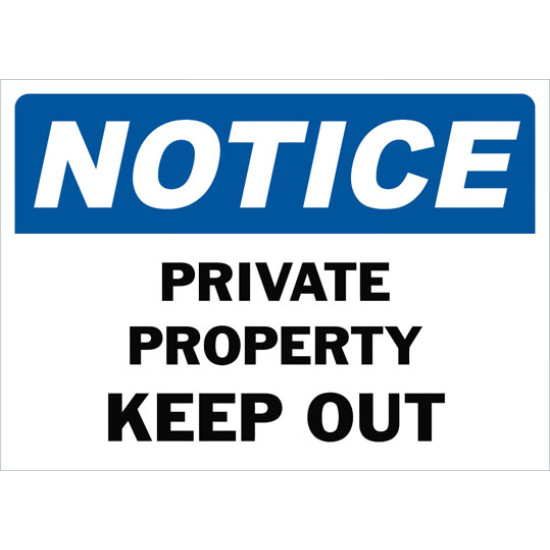 Notice Private Property Keep Out Safety Sign