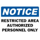 Notice Restricted Area Authorized Personnel Only Safety Sign