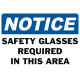 Notice Safety Glasses Required In This Area Safety Sign