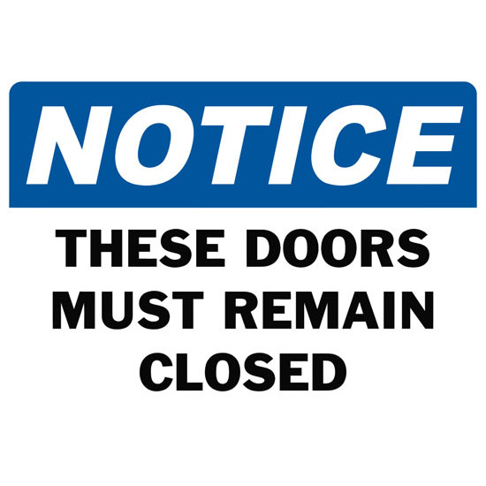 Notice These Doors Must Remain Closed Safety Sign