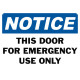 Notice This Door For Emergency Use Only Safety Sign
