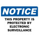 Notice This Property Is Protected By Electronic Surveillance Safety Sign