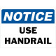 Notice Use Handrail Safety Sign