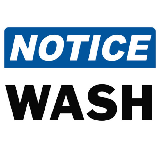 Notice Wash Safety Sign