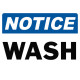 Notice Wash Safety Sign